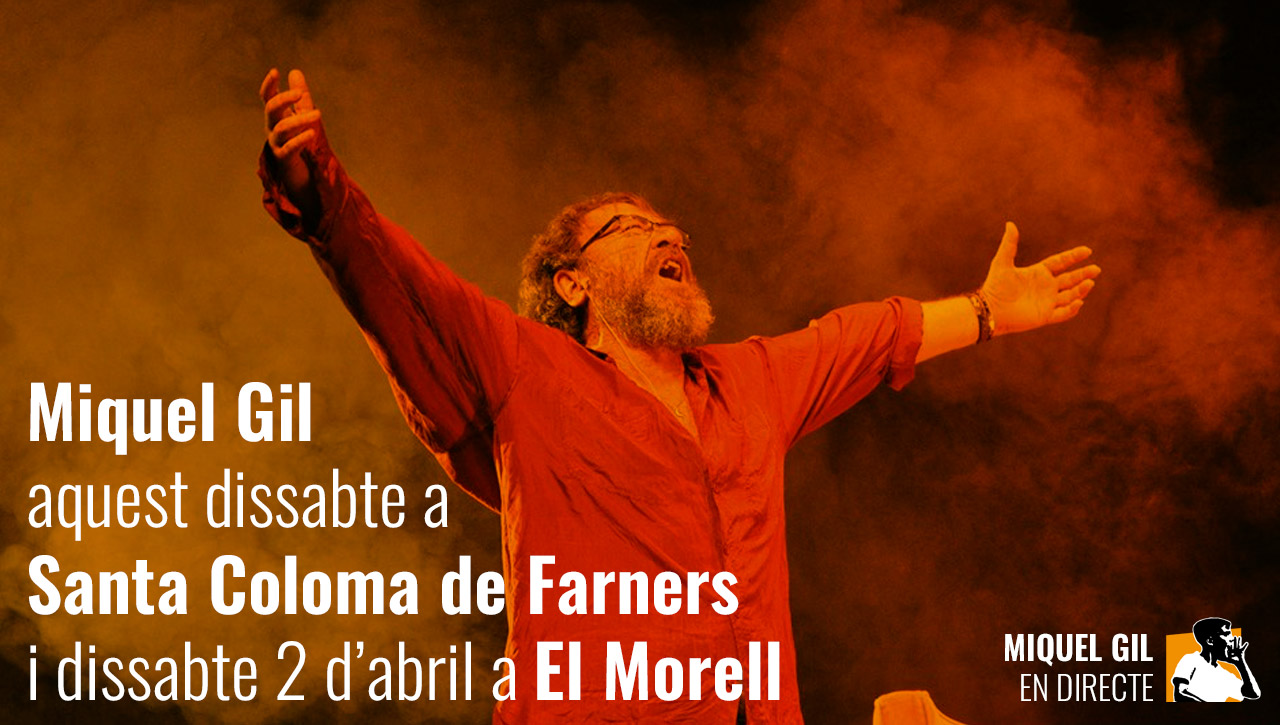Miquel Gil aquest dissabte a Santa Coloma de Farners i dissabte 2 d’abril a El Morell